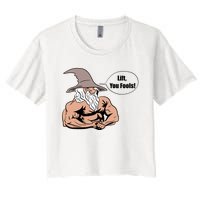 Lift You Fools Wizard Weightlifting Bodybuilding Gym Fitness Women's Crop Top Tee