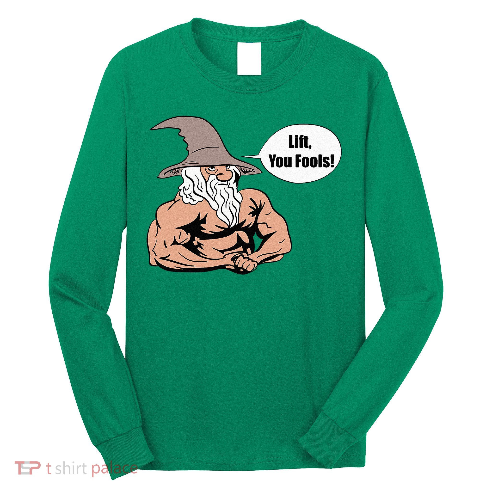 Lift You Fools Wizard Weightlifting Bodybuilding Gym Fitness Long Sleeve Shirt