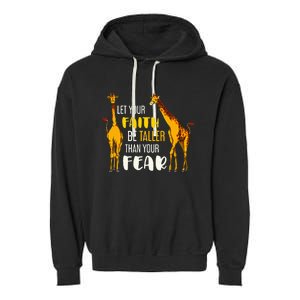 Let Your Faith Be Taller Than Your Fear Zoo Animal Giraffe Garment-Dyed Fleece Hoodie