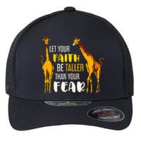 Let Your Faith Be Taller Than Your Fear Zoo Animal Giraffe Flexfit Unipanel Trucker Cap