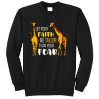 Let Your Faith Be Taller Than Your Fear Zoo Animal Giraffe Sweatshirt