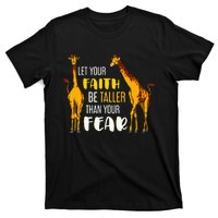 Let Your Faith Be Taller Than Your Fear Zoo Animal Giraffe T-Shirt