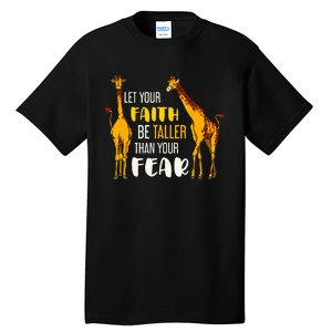 Let Your Faith Be Taller Than Your Fear Zoo Animal Giraffe Tall T-Shirt