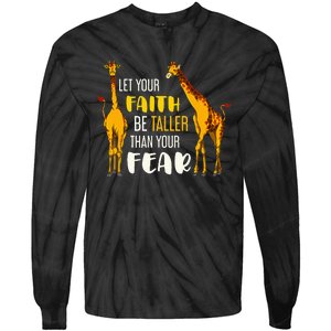 Let Your Faith Be Taller Than Your Fear Zoo Animal Giraffe Tie-Dye Long Sleeve Shirt