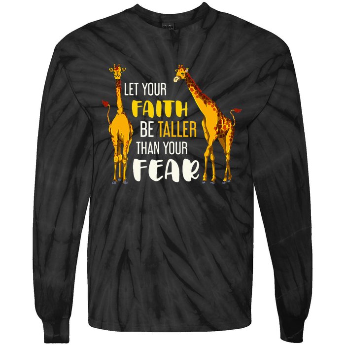 Let Your Faith Be Taller Than Your Fear Zoo Animal Giraffe Tie-Dye Long Sleeve Shirt