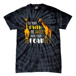 Let Your Faith Be Taller Than Your Fear Zoo Animal Giraffe Tie-Dye T-Shirt