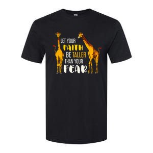 Let Your Faith Be Taller Than Your Fear Zoo Animal Giraffe Softstyle CVC T-Shirt