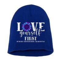 Love Yourself First Suicide Prevention Awareness Graphic Funny Gift Short Acrylic Beanie