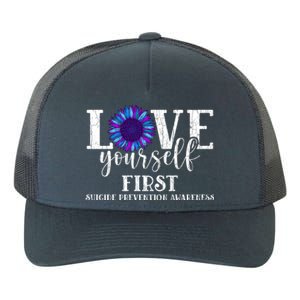 Love Yourself First Suicide Prevention Awareness Graphic Funny Gift Yupoong Adult 5-Panel Trucker Hat