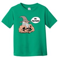 Lift You Fools Wizard Weightlifting Bodybuilding Gym Fitness Toddler T-Shirt