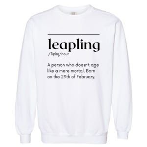 Leap Year February 29 Leapling Definition Funny Birthday Garment-Dyed Sweatshirt