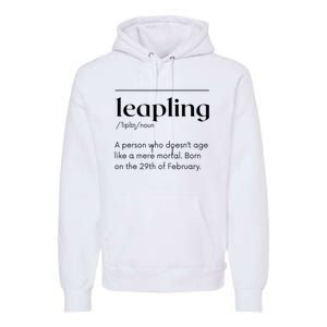 Leap Year February 29 Leapling Definition Funny Birthday Premium Hoodie