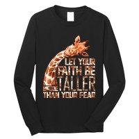 Let Your Faith Be Taller Than Your Fear Giraffe Long Sleeve Shirt