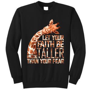 Let Your Faith Be Taller Than Your Fear Giraffe Tall Sweatshirt