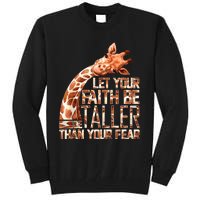 Let Your Faith Be Taller Than Your Fear Giraffe Tall Sweatshirt