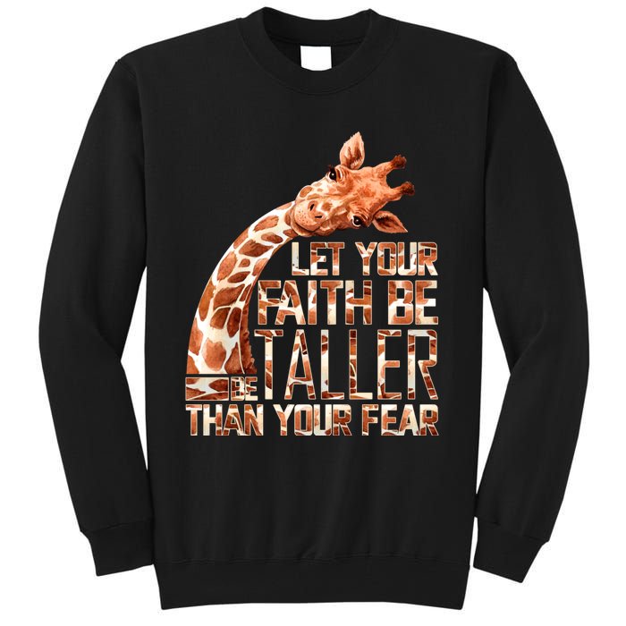 Let Your Faith Be Taller Than Your Fear Giraffe Tall Sweatshirt