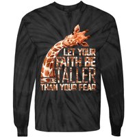 Let Your Faith Be Taller Than Your Fear Giraffe Tie-Dye Long Sleeve Shirt