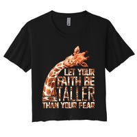 Let Your Faith Be Taller Than Your Fear Giraffe Women's Crop Top Tee