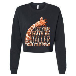 Let Your Faith Be Taller Than Your Fear Giraffe Cropped Pullover Crew