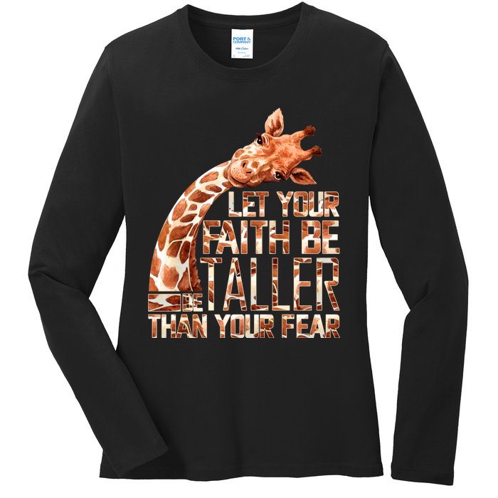 Let Your Faith Be Taller Than Your Fear Giraffe Ladies Long Sleeve Shirt