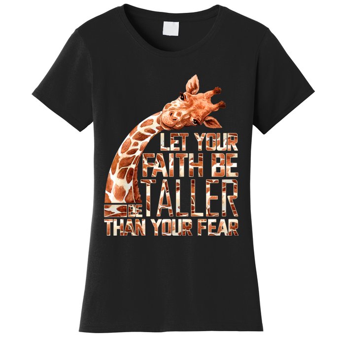 Let Your Faith Be Taller Than Your Fear Giraffe Women's T-Shirt