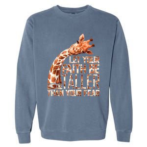 Let Your Faith Be Taller Than Your Fear Giraffe Garment-Dyed Sweatshirt