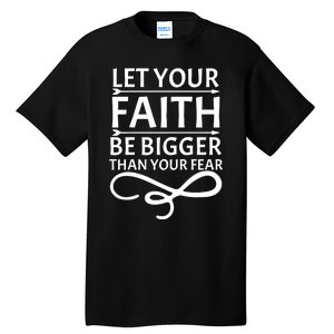 Let Your Faith T Tall T-Shirt