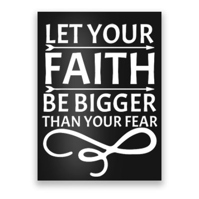 Let Your Faith T Poster