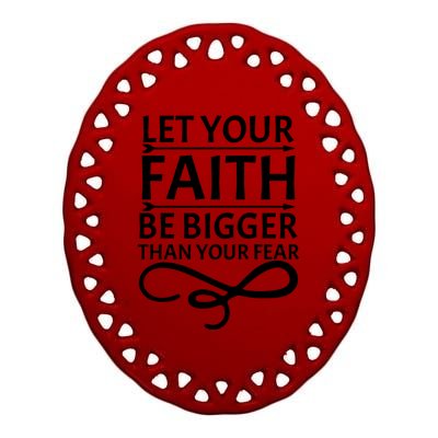 Let Your Faith T Ceramic Oval Ornament