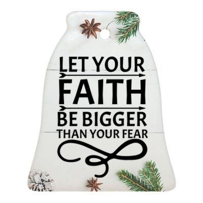 Let Your Faith T Ceramic Bell Ornament