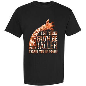 Let Your Faith Be Taller Than Your Fear Giraffe Garment-Dyed Heavyweight T-Shirt