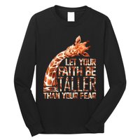 Let Your Faith Be Taller Than Your Fear Giraffe Long Sleeve Shirt