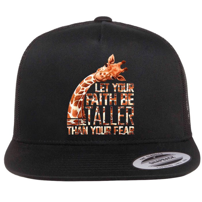 Let Your Faith Be Taller Than Your Fear Giraffe Flat Bill Trucker Hat