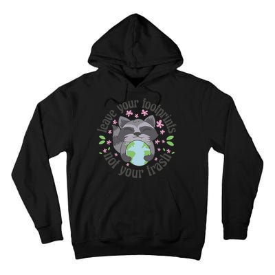 Leave Your Footprints Not Your Trash Earth Day Tall Hoodie