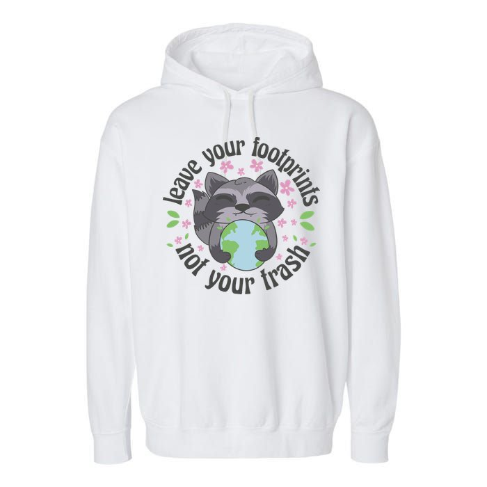 Leave Your Footprints Not Your Trash Earth Day Garment-Dyed Fleece Hoodie