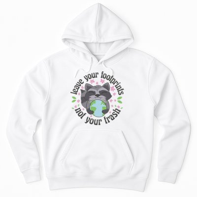 Leave Your Footprints Not Your Trash Earth Day Hoodie