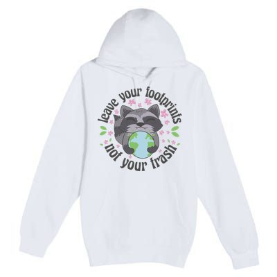 Leave Your Footprints Not Your Trash Earth Day Premium Pullover Hoodie