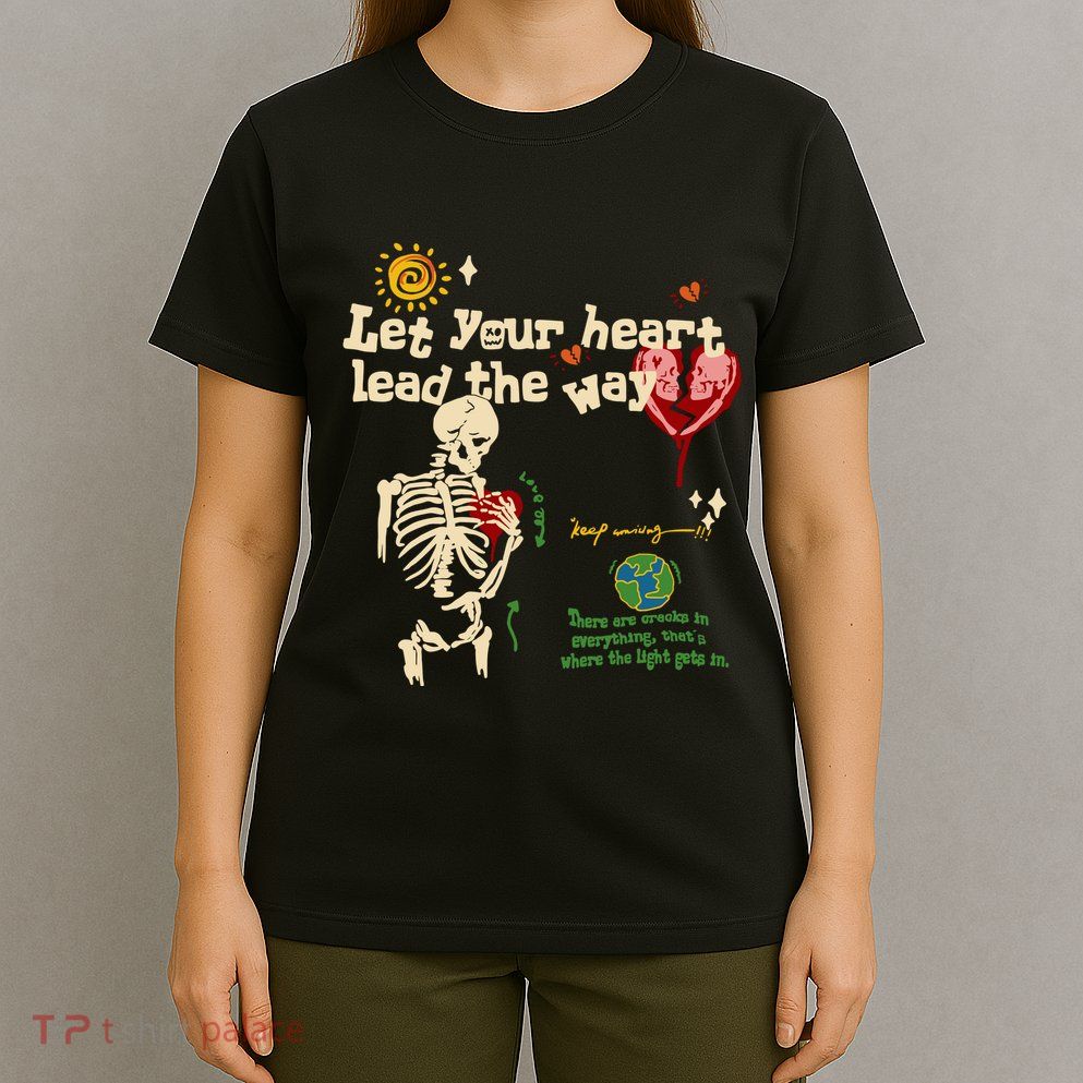 Let Your Heart Lead The Way Skeleton T-Shirt