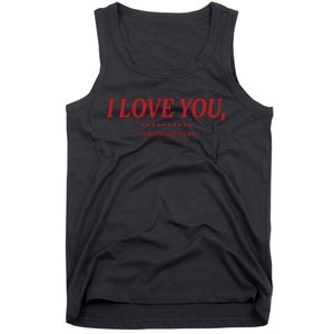 Love You ItS Ruining My Life! Tank Top