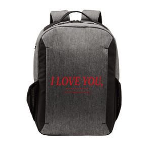 Love You ItS Ruining My Life! Vector Backpack