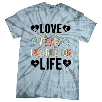 Love Yoga Instructor Life Yoga Teacher Gift Tie-Dye T-Shirt