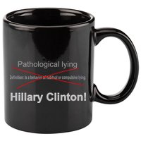 Lying Hillary Clinton Funny Definition 11oz C Handle Ceramic Mug