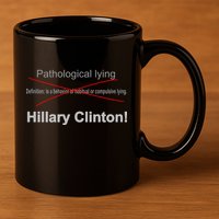 Lying Hillary Clinton Funny Definition 11oz C Handle Ceramic Mug