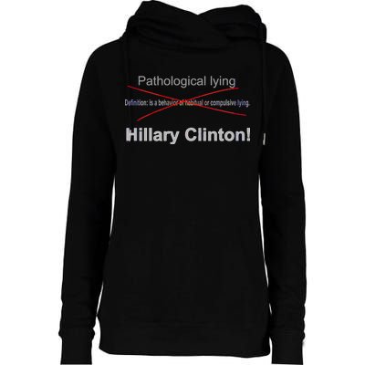 Lying Hillary Clinton Funny Definition Womens Funnel Neck Pullover Hood