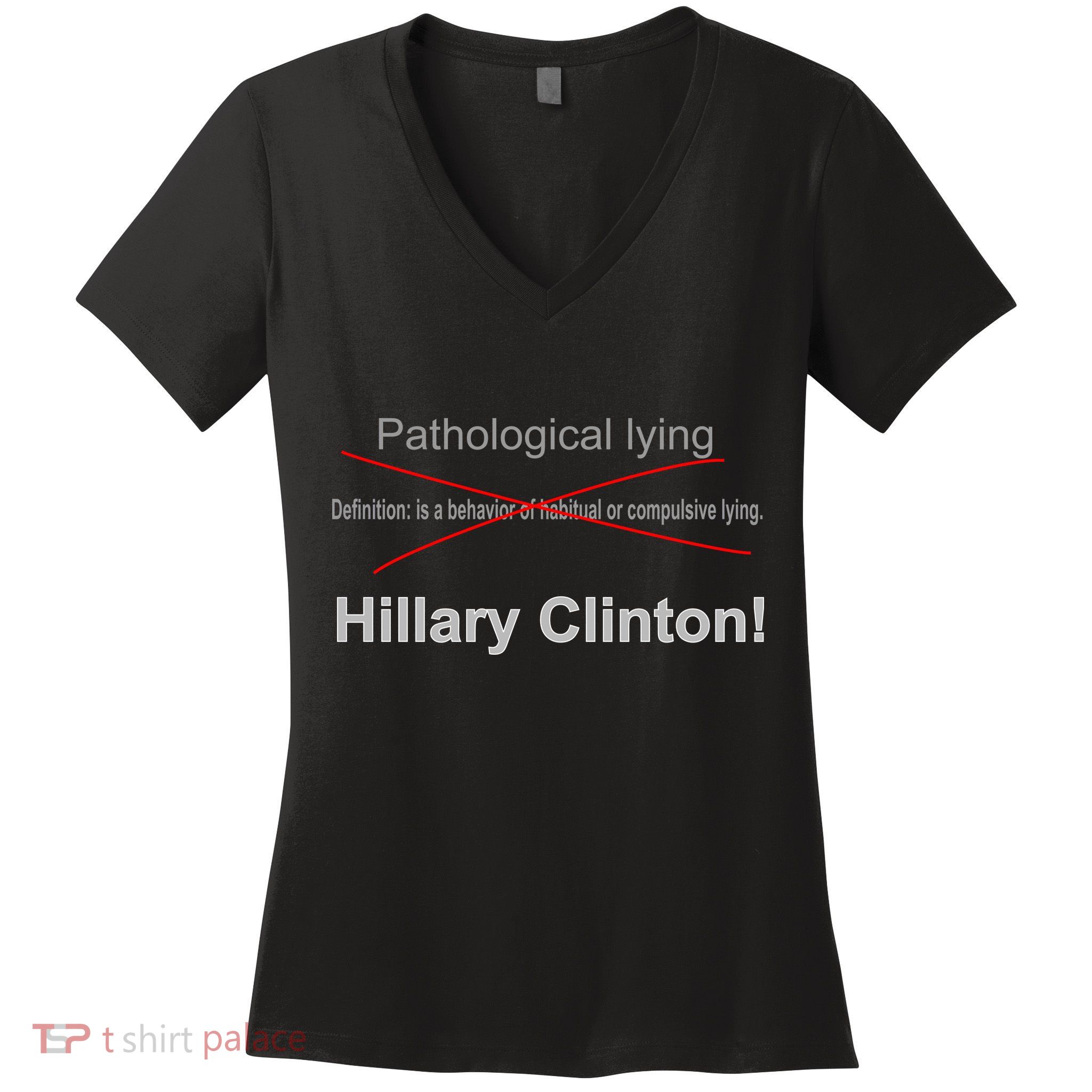 Lying Hillary Clinton Funny Definition Women's V-Neck T-Shirt