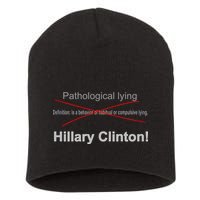 Lying Hillary Clinton Funny Definition Short Acrylic Beanie