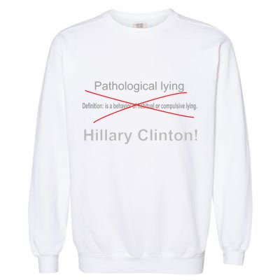 Lying Hillary Clinton Funny Definition Garment-Dyed Sweatshirt