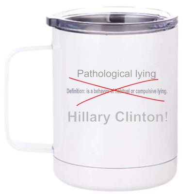 Lying Hillary Clinton Funny Definition 12 oz Stainless Steel Tumbler Cup