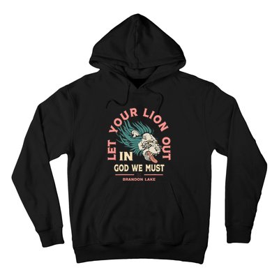 Let Your Lion Out We Must Merch Hoodie