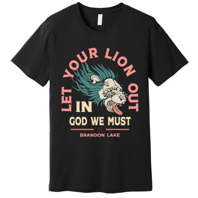 Let Your Lion Out We Must Merch Premium T-Shirt